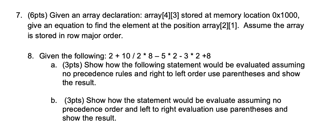  7. (6pts) Given an array declaration: arrayI4][3] stored at memory location