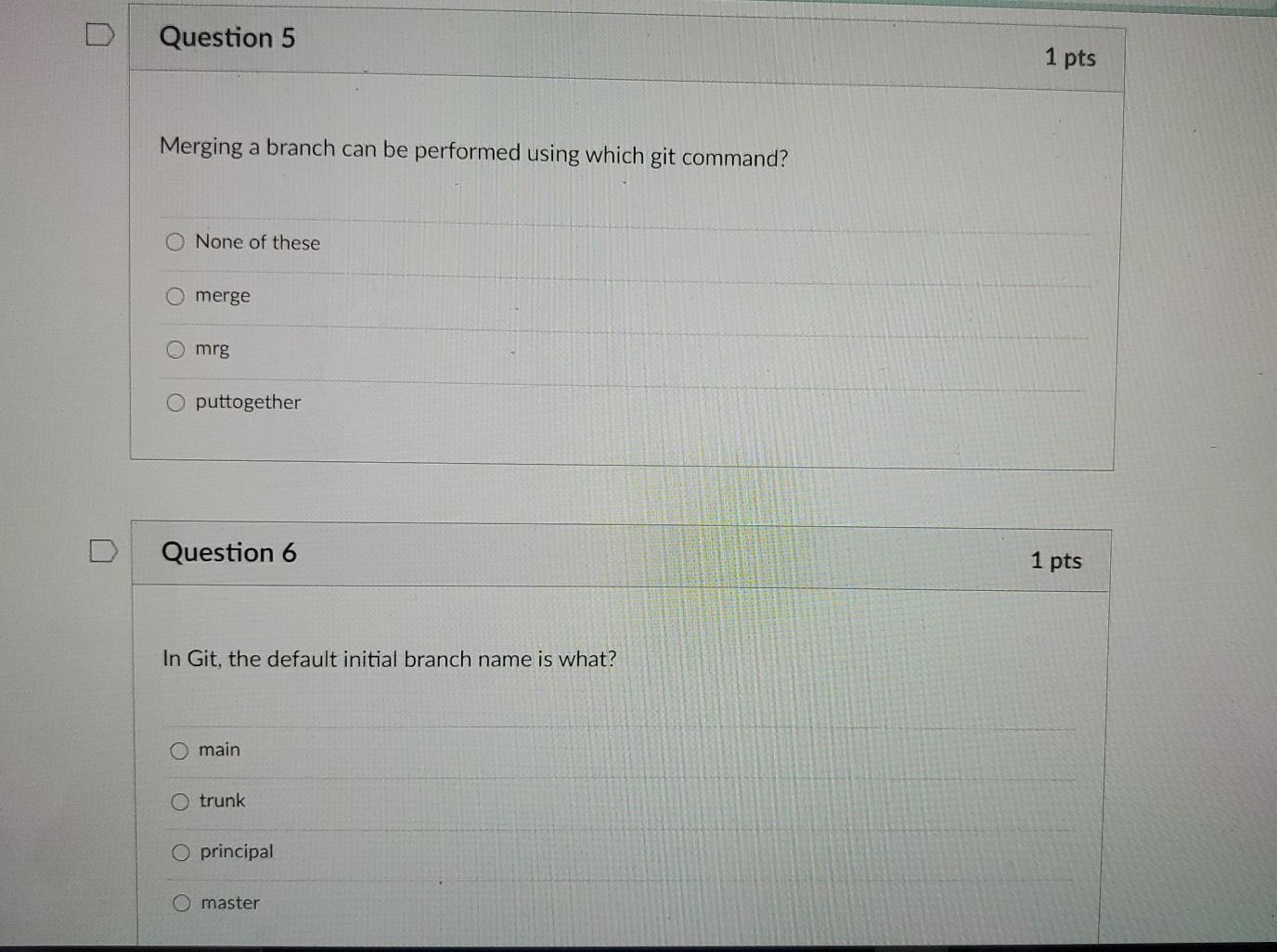  Quick help please. n Question 5 1 pts Merging a branch
