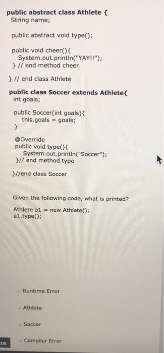 method cheer // end class Athlete int goals; public Soccer(int goals) public