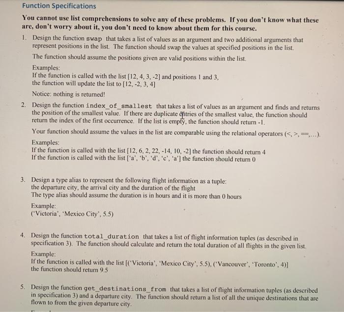  Function Specifications You cannot use list comprehensions to solve any of