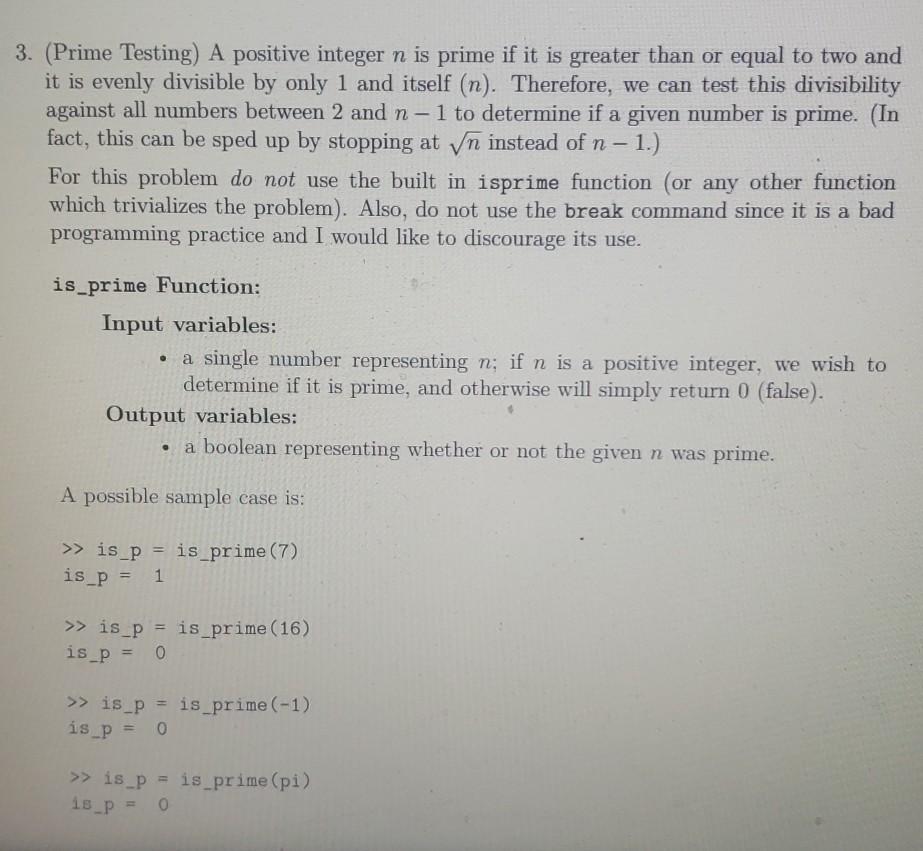  Use matlab or octave to code. DO NOT USE while loops.