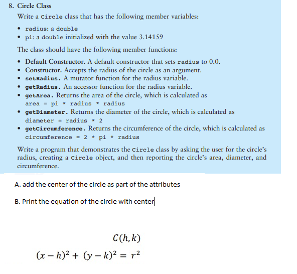  In C++ 8. Circle Class Write a Circle class that has
