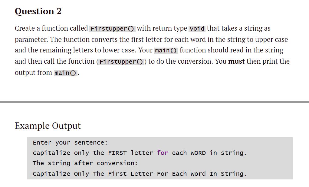  in C PROGRAMMING Question 2 Create a function called FirstUpper() with