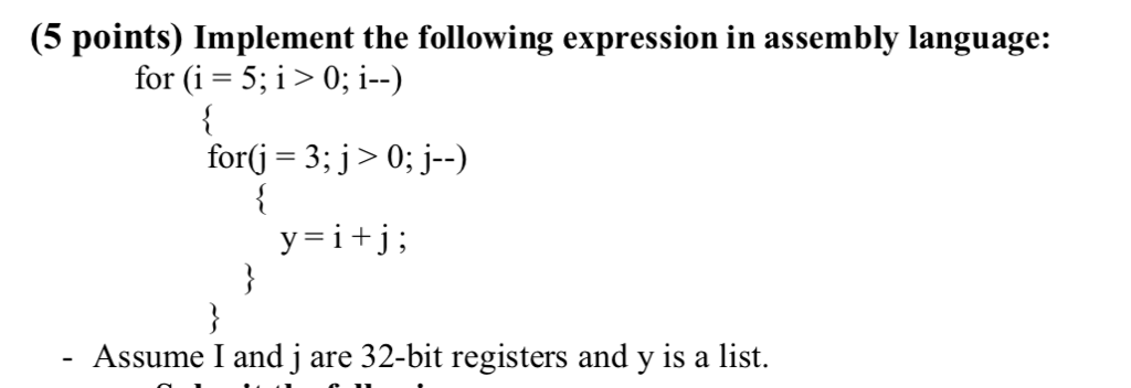 Question about nested loops in assembly language (5 points) Implement the following