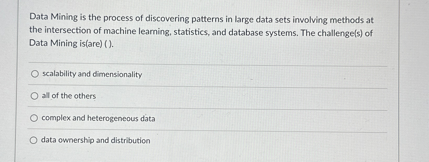  Data Mining is the process of discovering patterns in large data