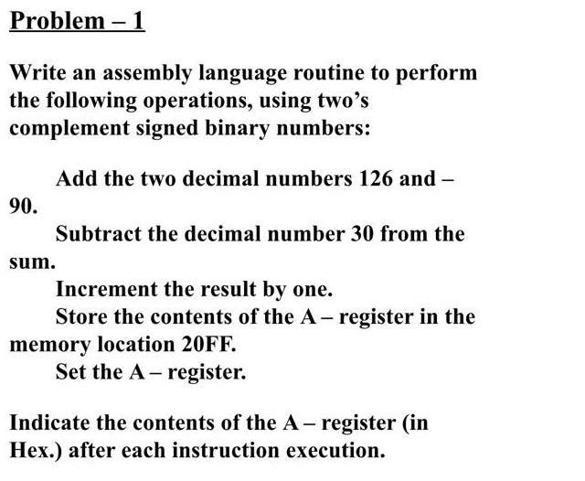 Solve Problem 4 only Problem - 1 Write an assembly language routine
