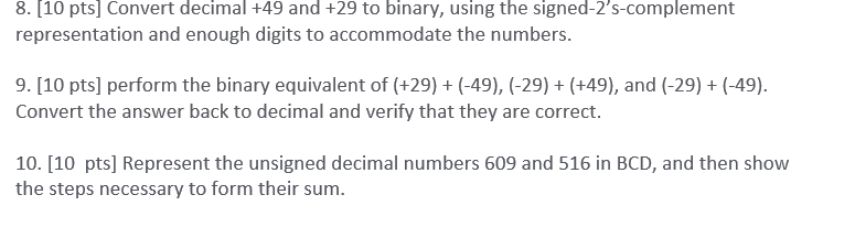  8. (10 pts] Convert decimal +49 and +29 to binary, using