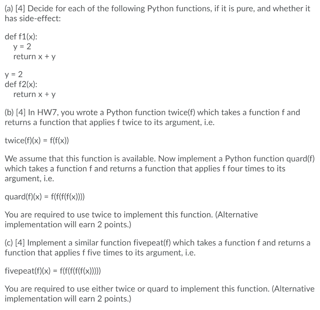  (a) [4] Decide for each of the following Python functions, if