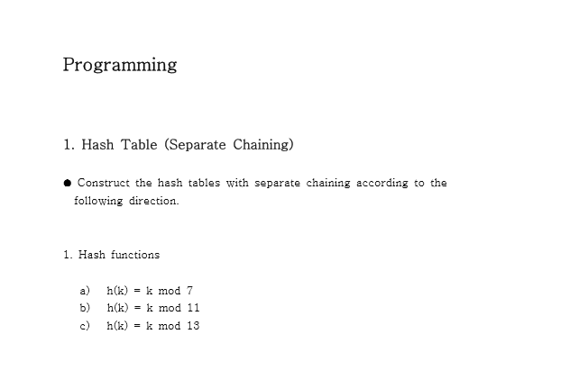  Programming 1. Hash Table (Separate Chaining) Construct the hash tables with