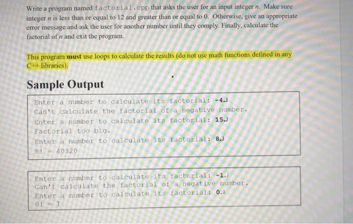 in c++ Write a program named factorial.cpp that asks the user for
