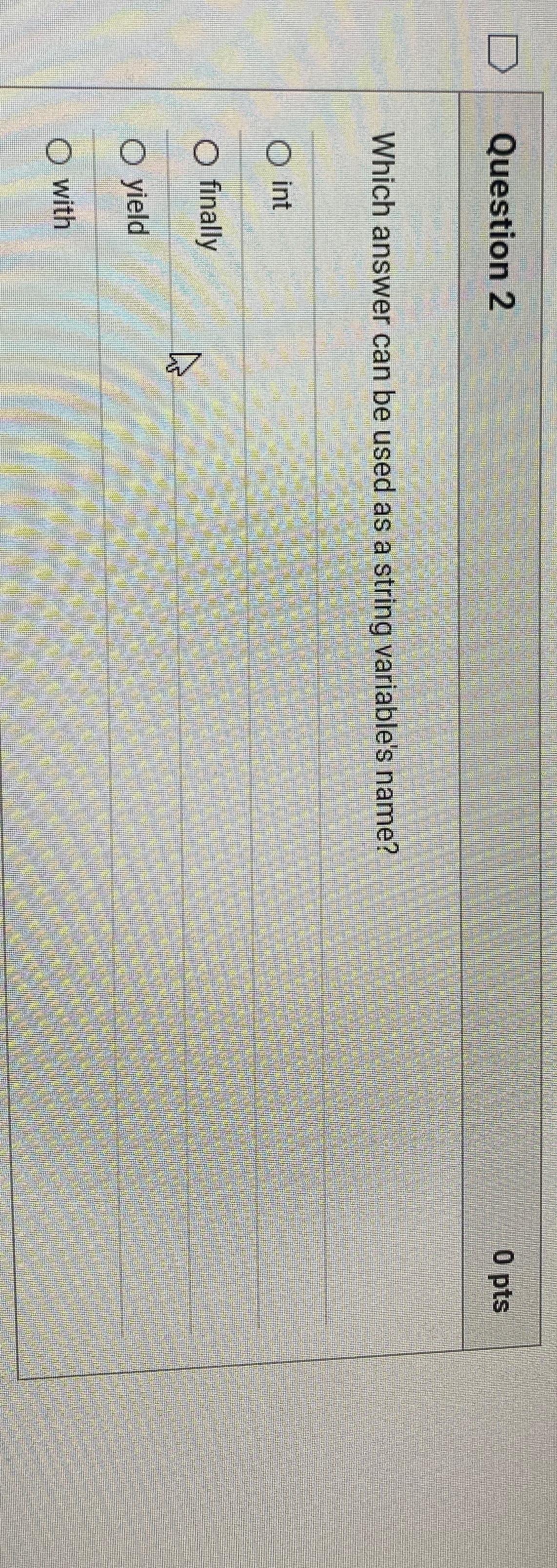  Question 2 0pts Which answer can be used as a string