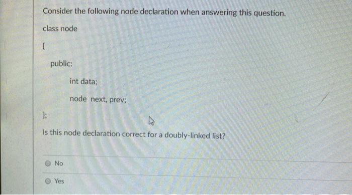  Consider the following node declaration when answering this question. class node