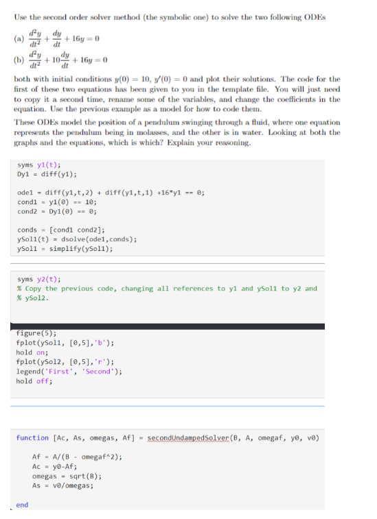  Use matlab code please. Use the second order solver method (the