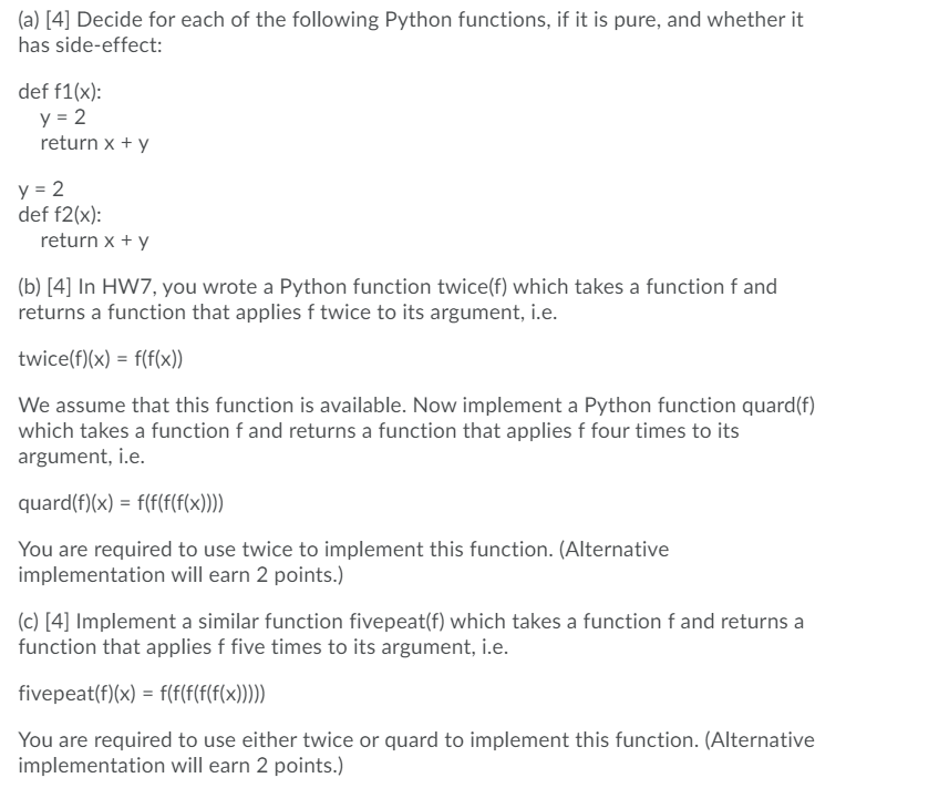  (a) [4] Decide for each of the following Python functions, if