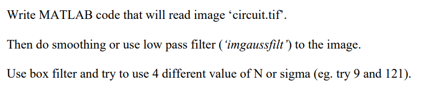  Write MATLAB code that will read image circuit.tif. Then do smoothing