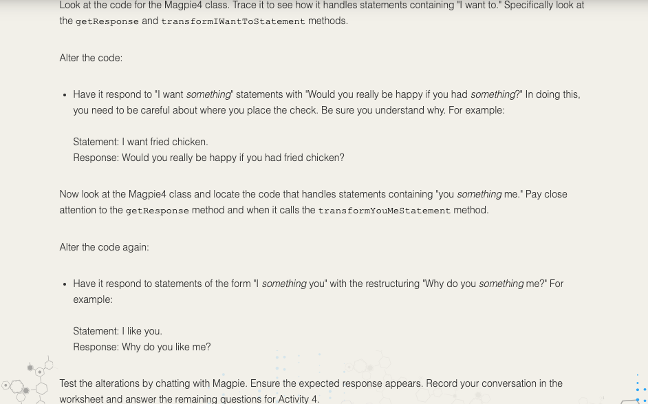 This assignment is broken into two activities Activity 4: Activity 5: Magpie4.java