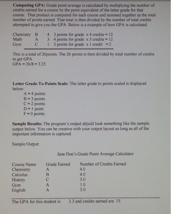 named grades.txt Grade Point Average Calculator Objective: Write a program that reads