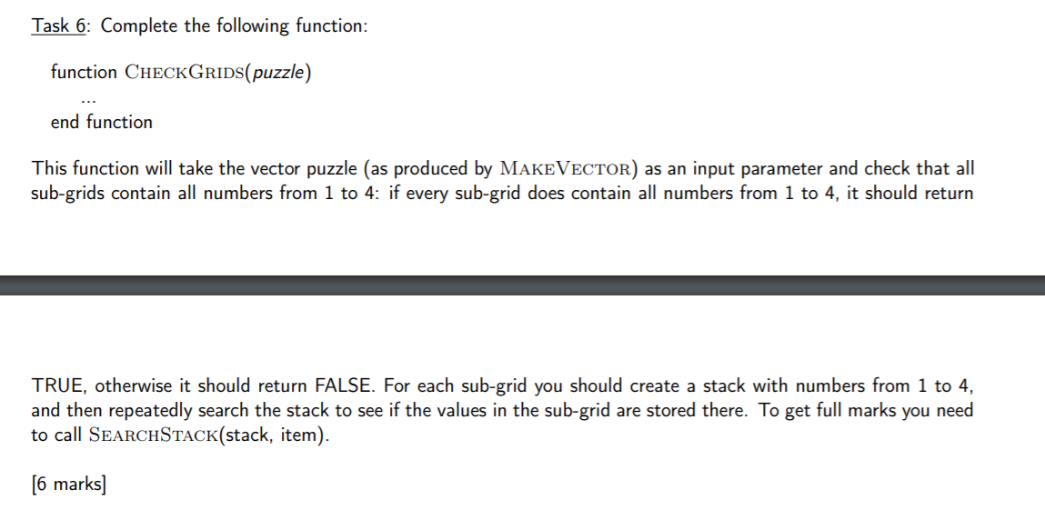 Please write the answer in Pseudocode Task 6: Complete the following function: