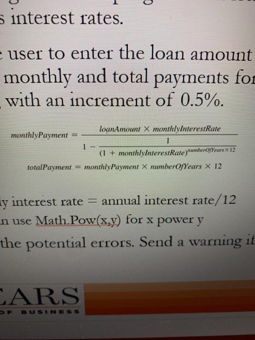 loan period in number of years. Then display the monthly and total