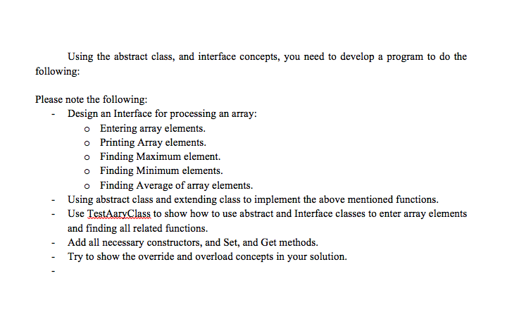 Using the abstract class, and interface concepts, you need to develop