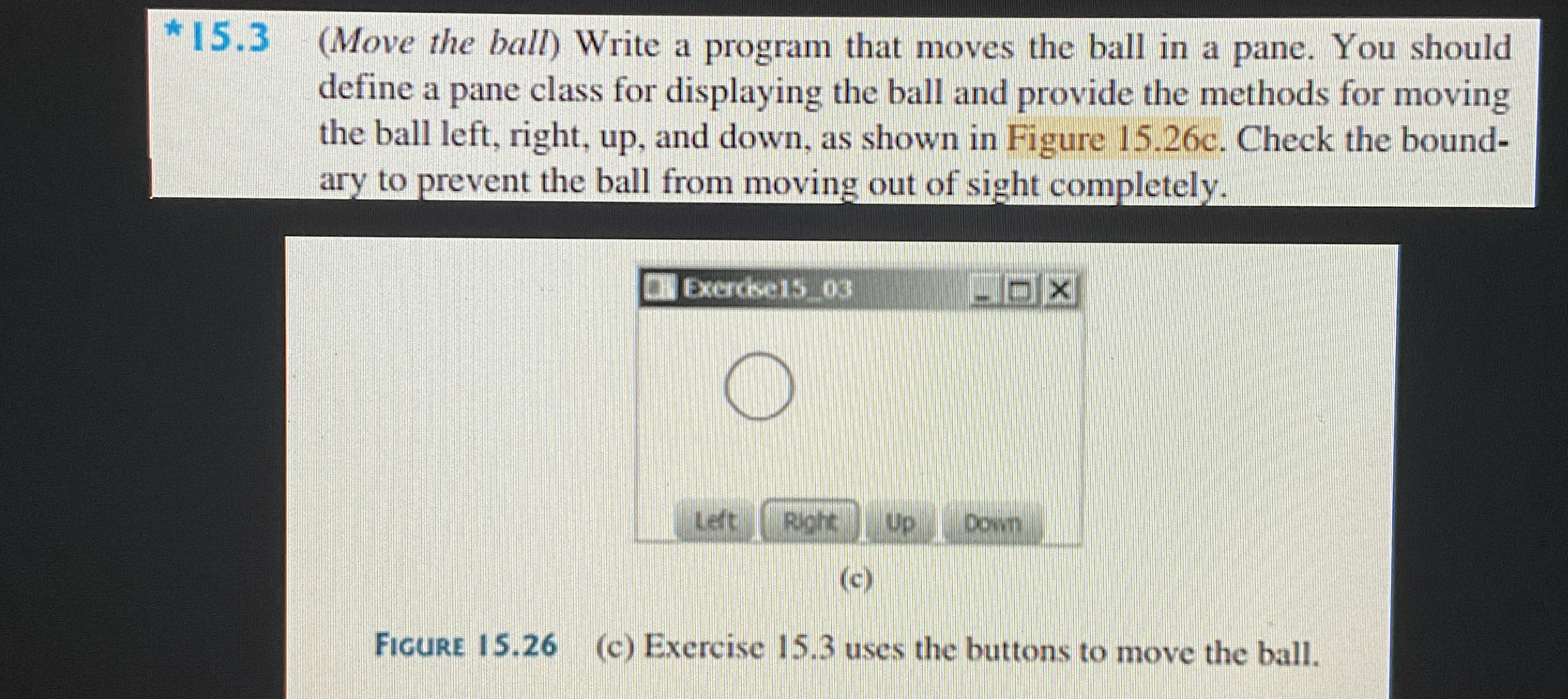  15.3(Move the ball) Write a program that moves the ball in