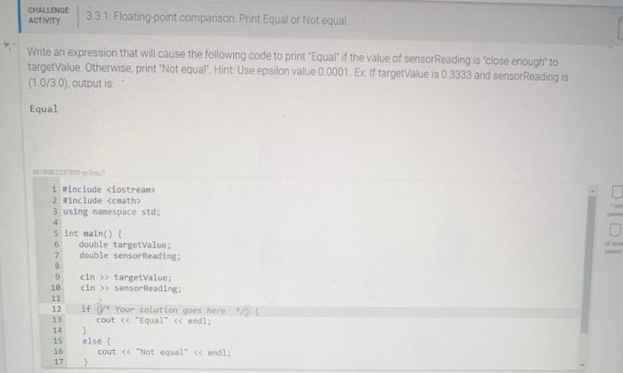  CHALLENGE ACTIVITY 331 Floating-point comparison Print Equal or Not equal Write