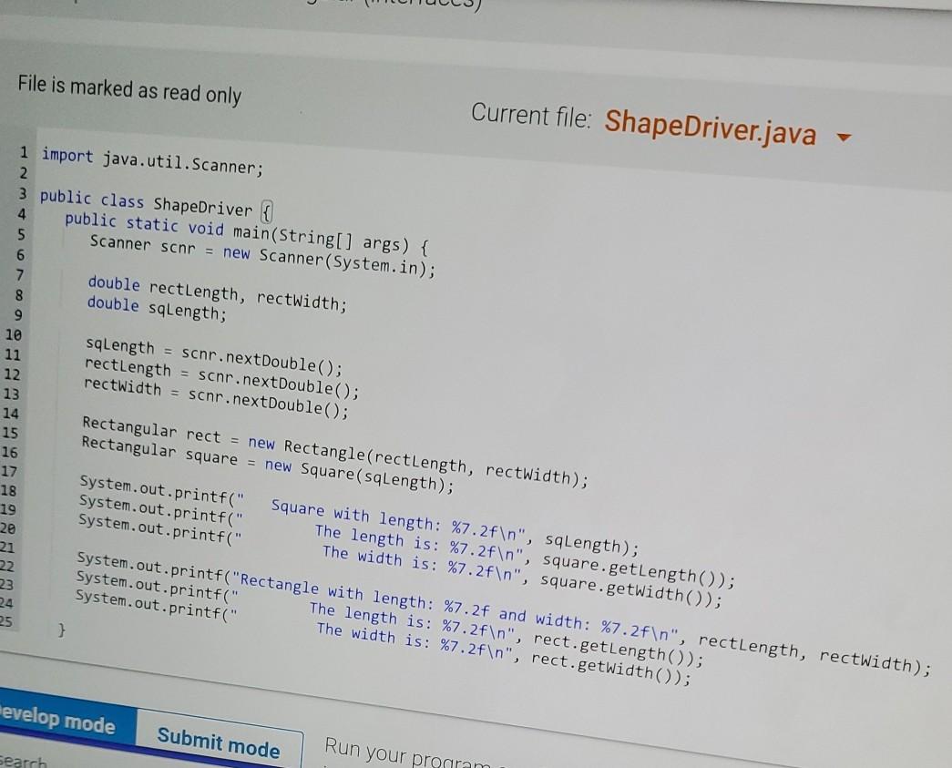 interface has two methods.getLength() and getWidth(). Both of these methods have no
