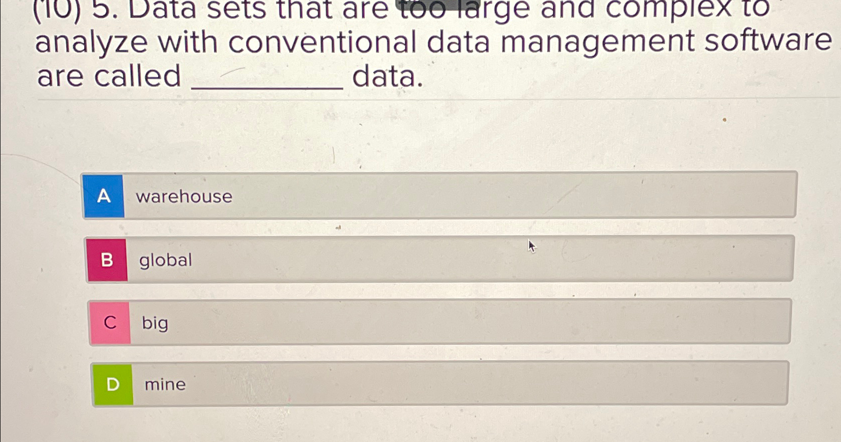  (10) b. Data sets that are too targe and complex to