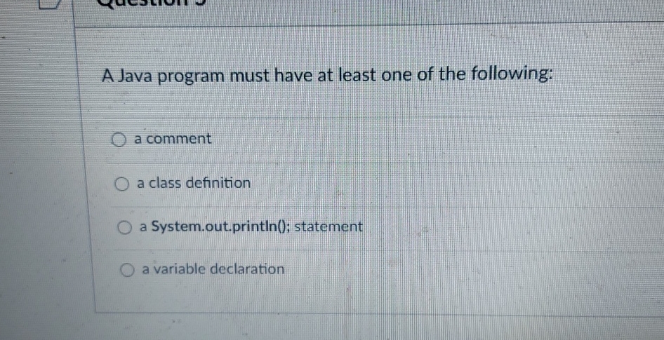  A Java program must have at least one of the following: