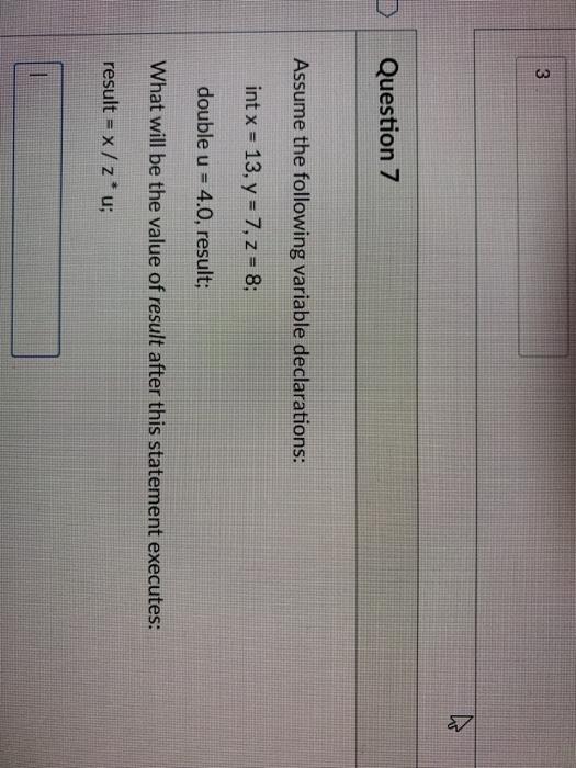  cpp 3 Question 7 Assume the following variable declarations: int x