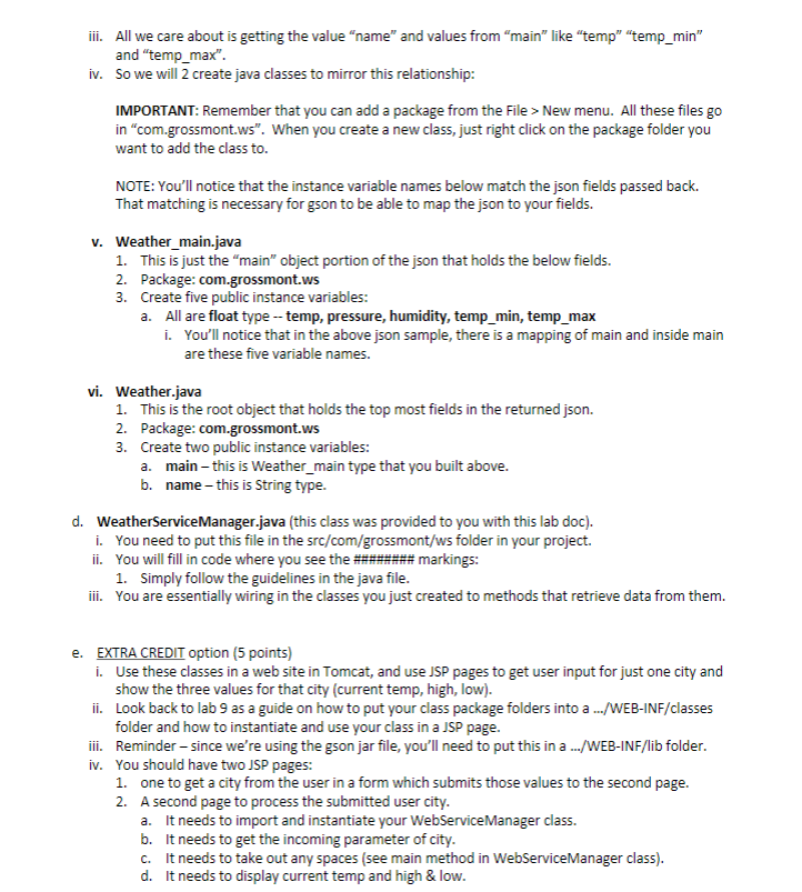 java.io.InputStreamReader; import java.net.URL; // Classes for JSON conversion to java objects using