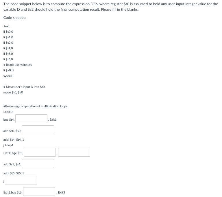  The code snippet below is to compute the expression D^6, where