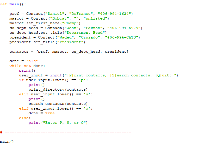 [P]rint contacts, [S]earch contacts, [Q]uit: s Search for contact: dan Daniel DeFrance.......................406-994-1624