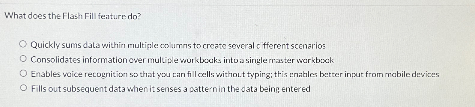  What does the Flash Fill feature do? Quickly sums data within