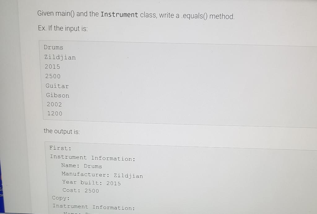 Given main() and the Instrument class, write a .equals() method. Ex.