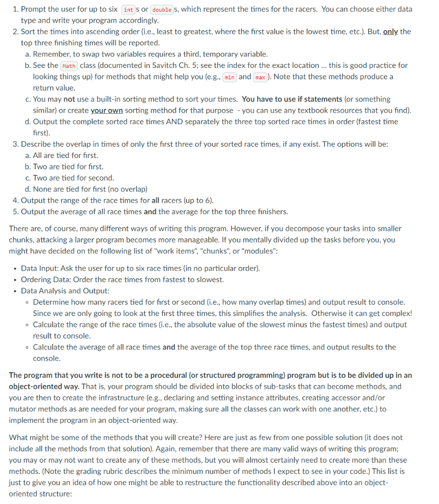 three classes: ReportDriver , RaceReport, and Race . The main method of