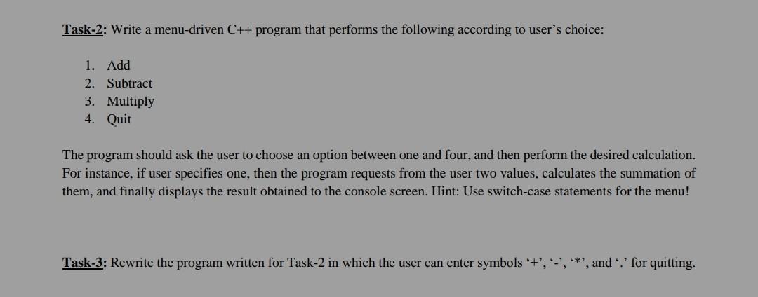 assist me in both Task-2: Write a menu-driven C++ program that
