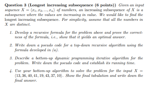  Question 3 (Longest increasing subsequence (6 points)) Given an input sequence