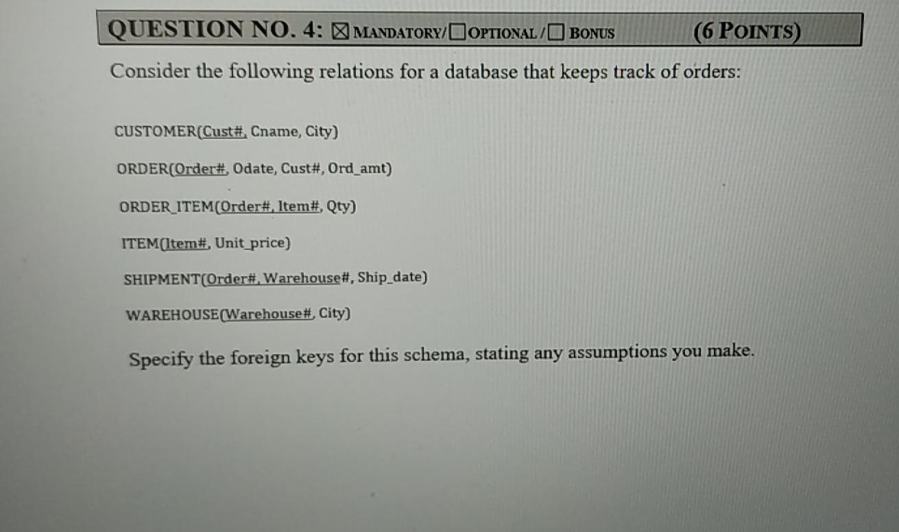 Database QUESTION NO.4: MANDATORY OPTIONAL / BONUS (6 POINTS) Consider the following