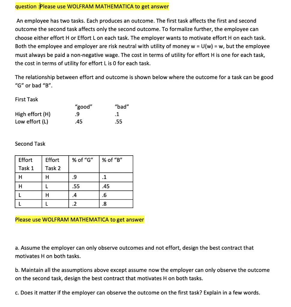 question :Please use WOLFRAM MATHEMATICA to get answer An employee has two