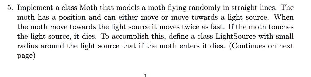 by python 5. Implement a class Moth that models a moth flying
