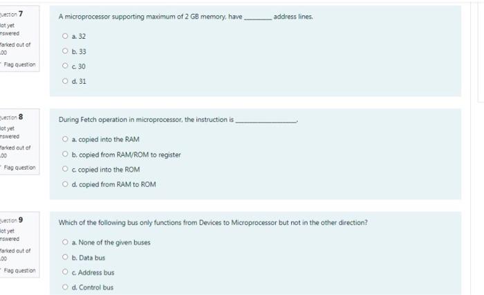  A microprocessor supporting maximum of 2 GB memory, have address lines.