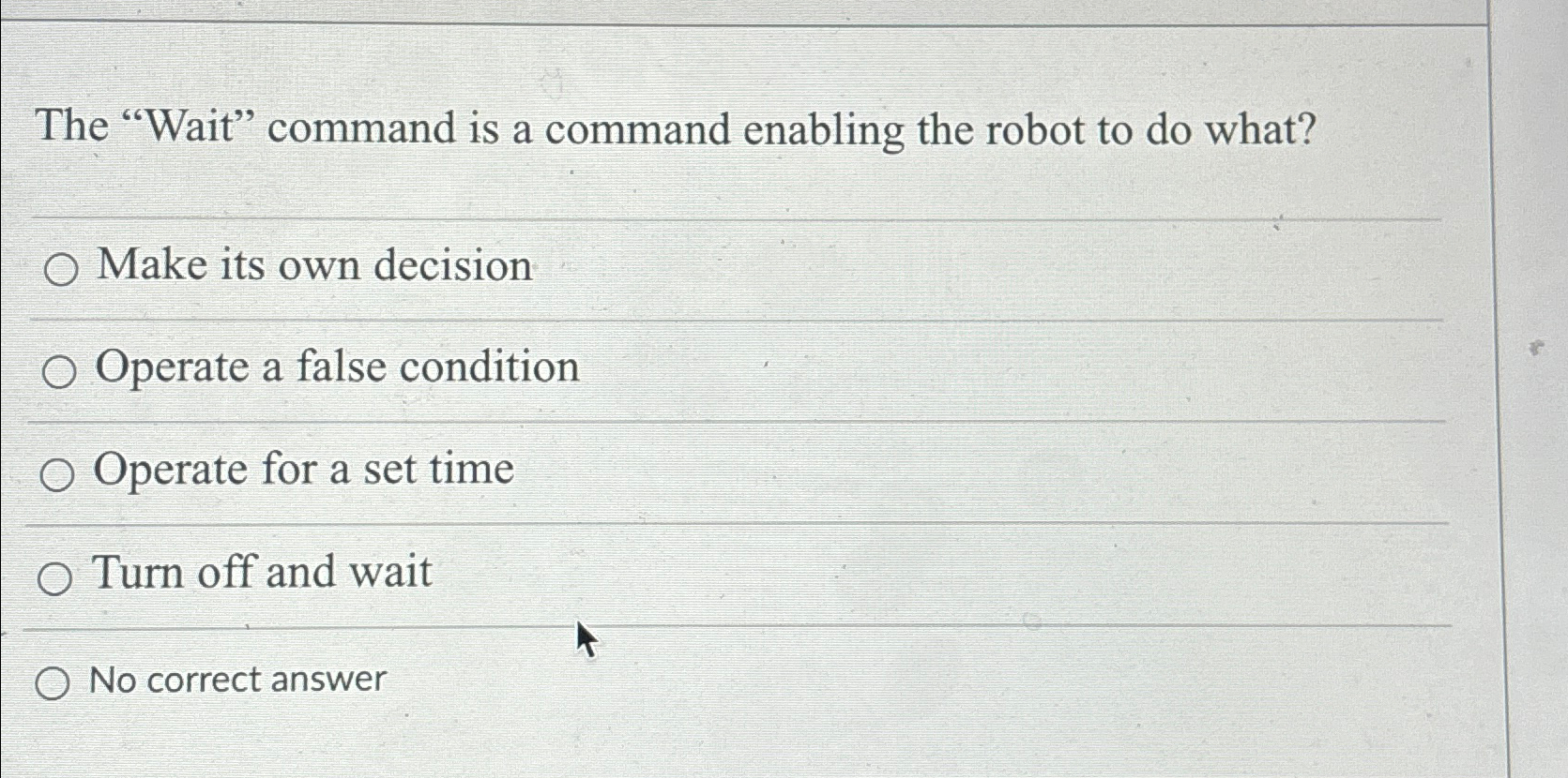  The "Wait" command is a command enabling the robot to do
