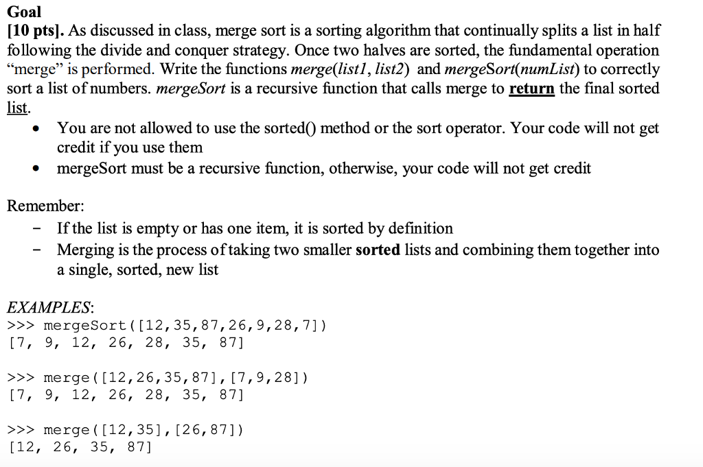 Write Code in Python def merge(list1, list2): #write your code here def