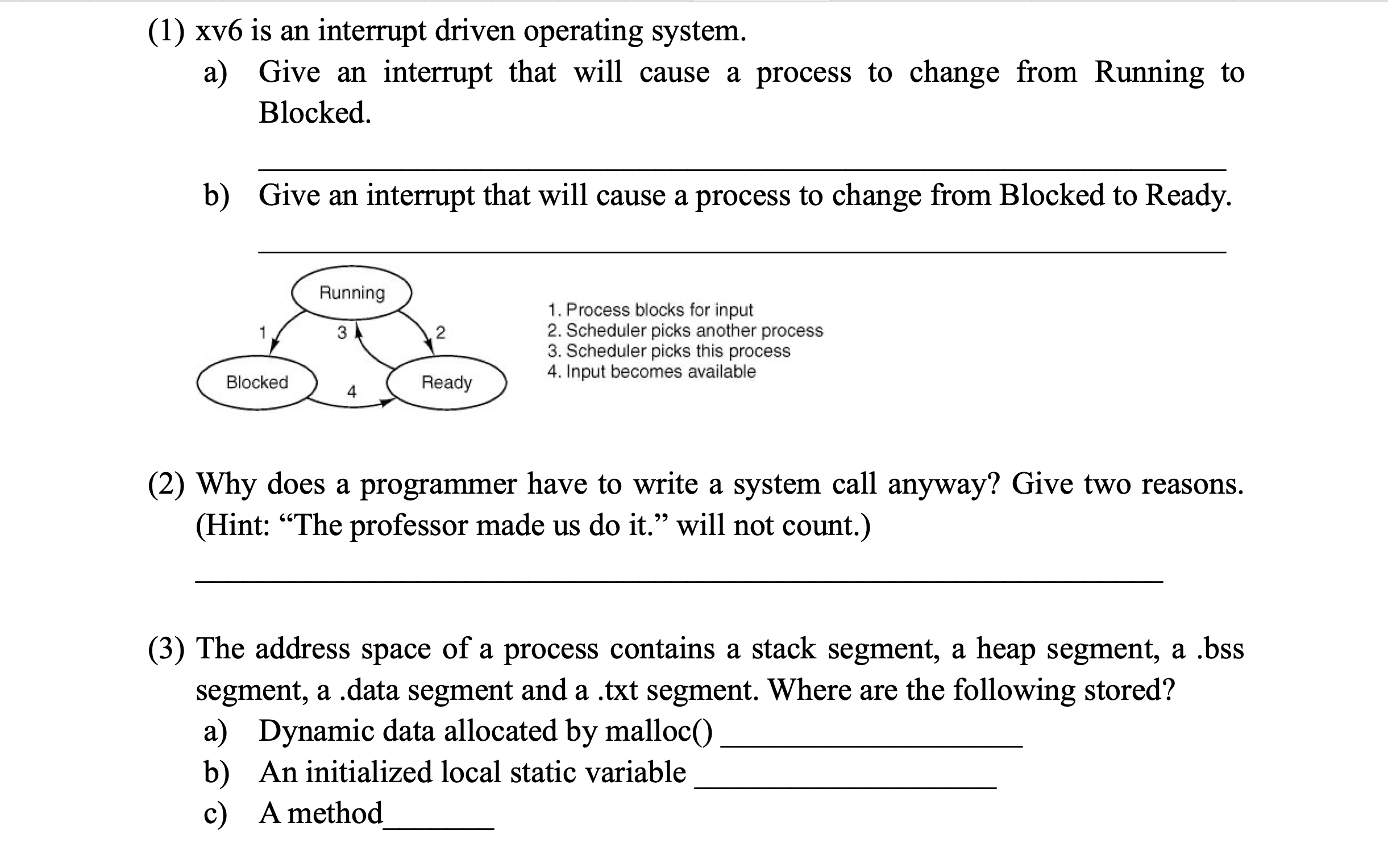  (1) xv6 is an interrupt driven operating system. a) Give an