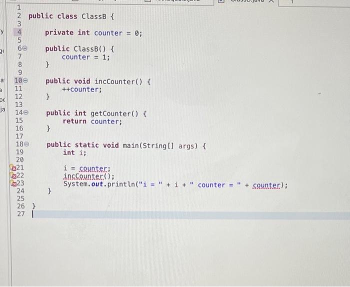 Objects 1. Open and study ClassB.java. This class has 3 compilation errors.