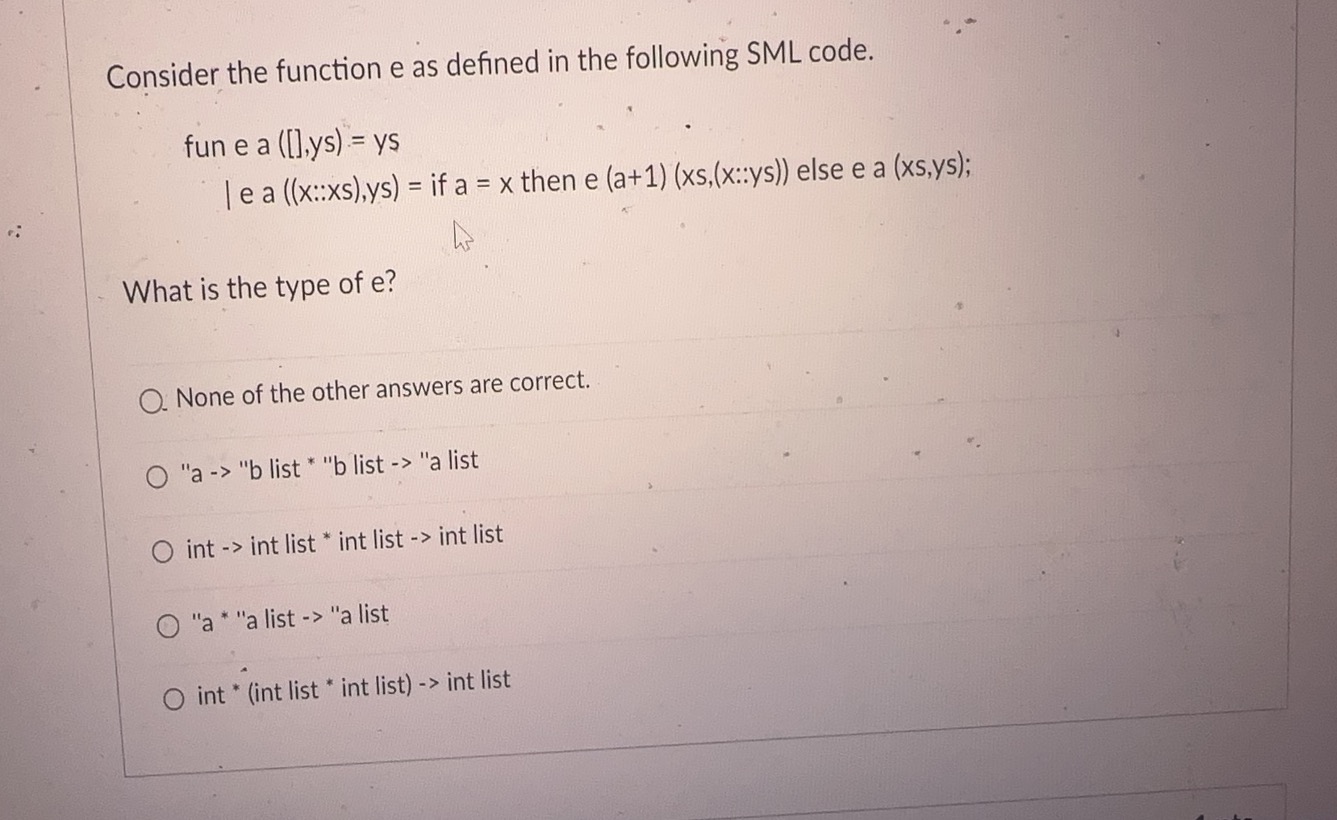  Consider the function e as defined in the following SML code.
