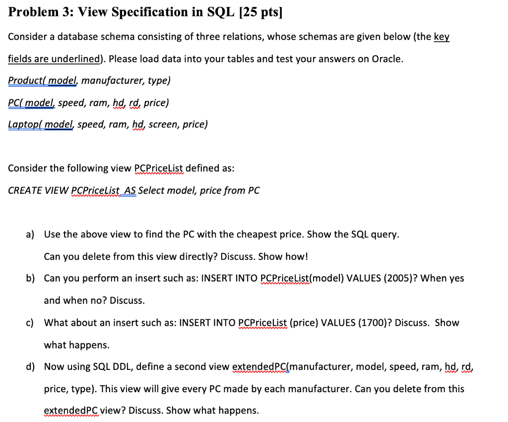  Problem 3: View Specification in SQL [25 pts] Consider a database