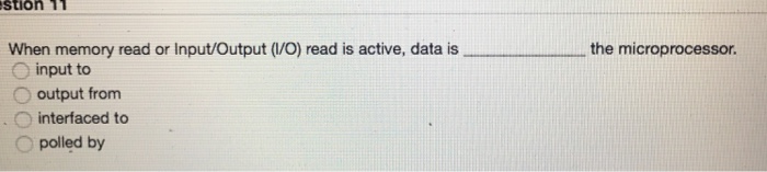  When memory read or Input/Output (I/O) read is active, data is