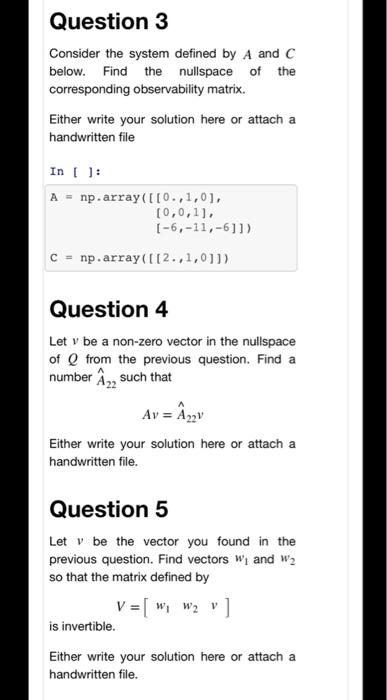  Question 3 Consider the system defined by A and C below.